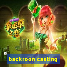 backroon casting